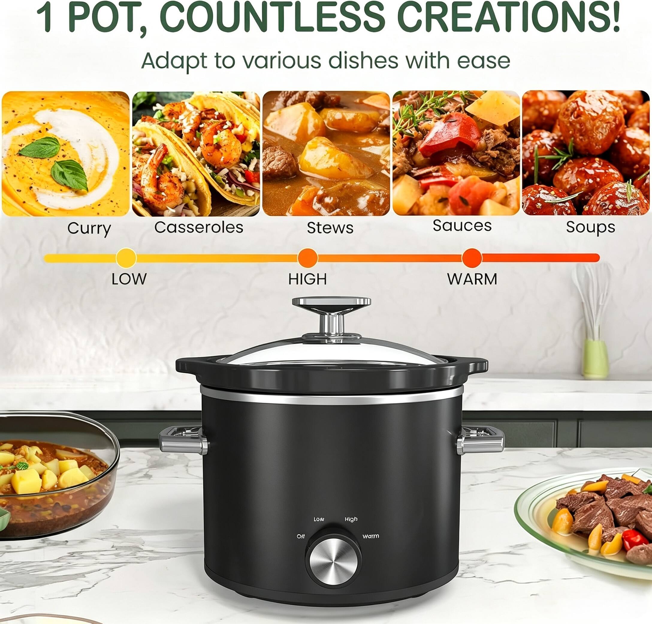 1 POT, COUNTLESS CREATIONS!  
Adapt to various dishes with ease

Curry  
Casseroles  
Stews  
Sauces  
Soups

LOW  
HIGH  
WARM