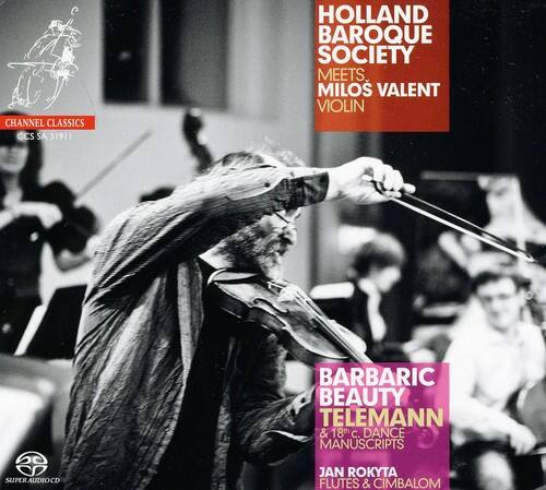 Milos Valent - Barbaric Beauty: Telemann & 18th Century Dance   - SUPER-AUDIO CD [Super Audio CD (SACD)]
