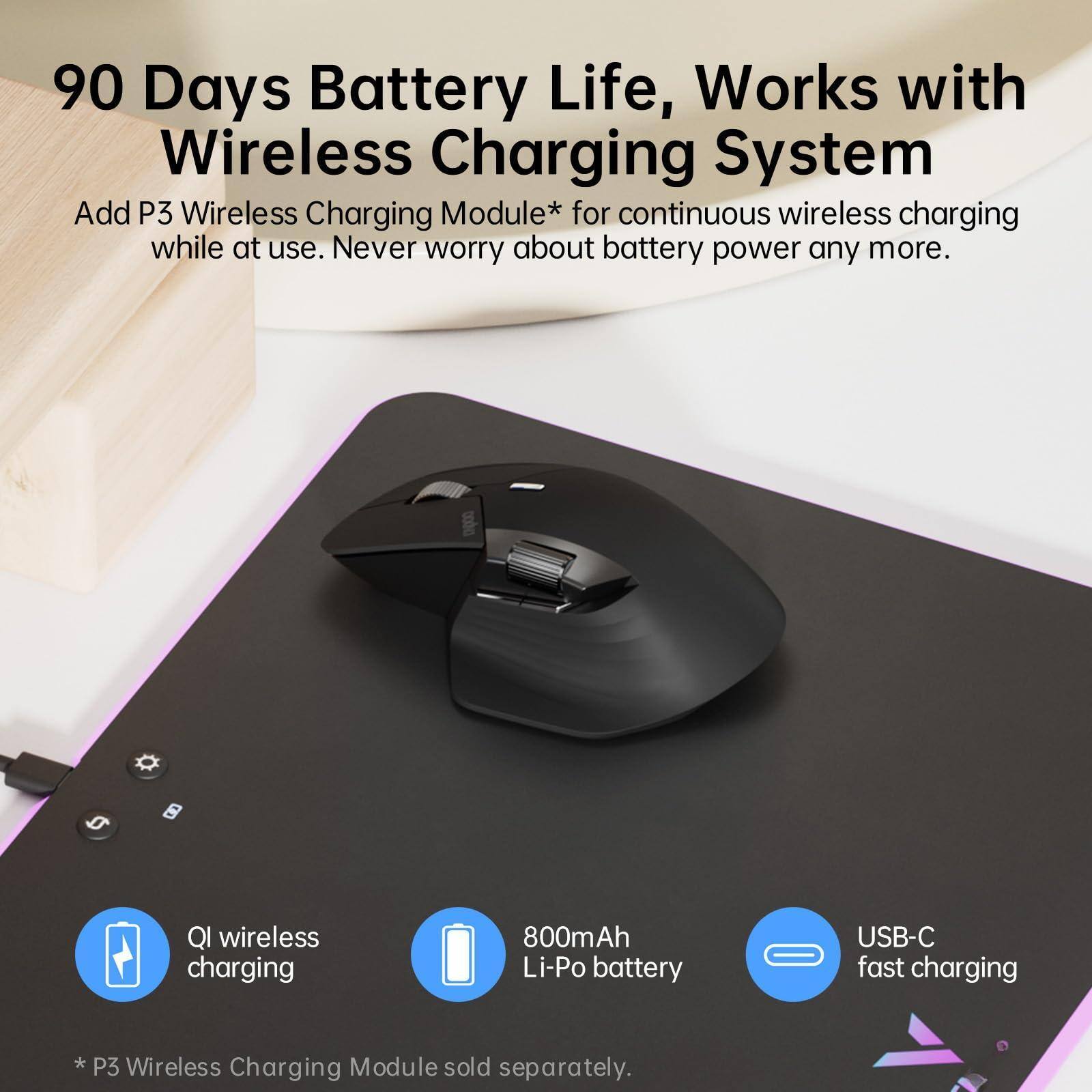 90 Days Battery Life, Works with Wireless Charging System

Add P3 Wireless Charging Module* for continuous wireless charging while at use. Never worry about battery power any more.

- QI wireless charging
- 800mAh Li-Po battery
- USB-C fast charging

*P3 Wireless Charging Module sold separately.