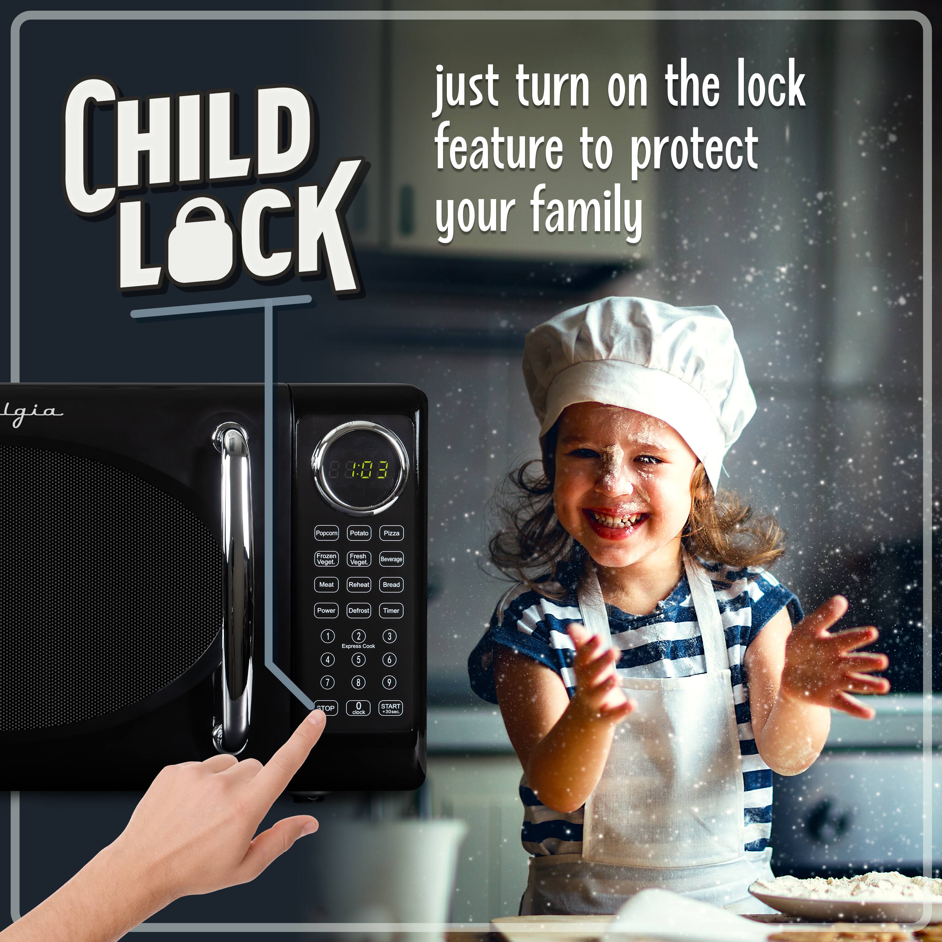 Just turn on the lock feature to protect your family. CHILD LOCK
