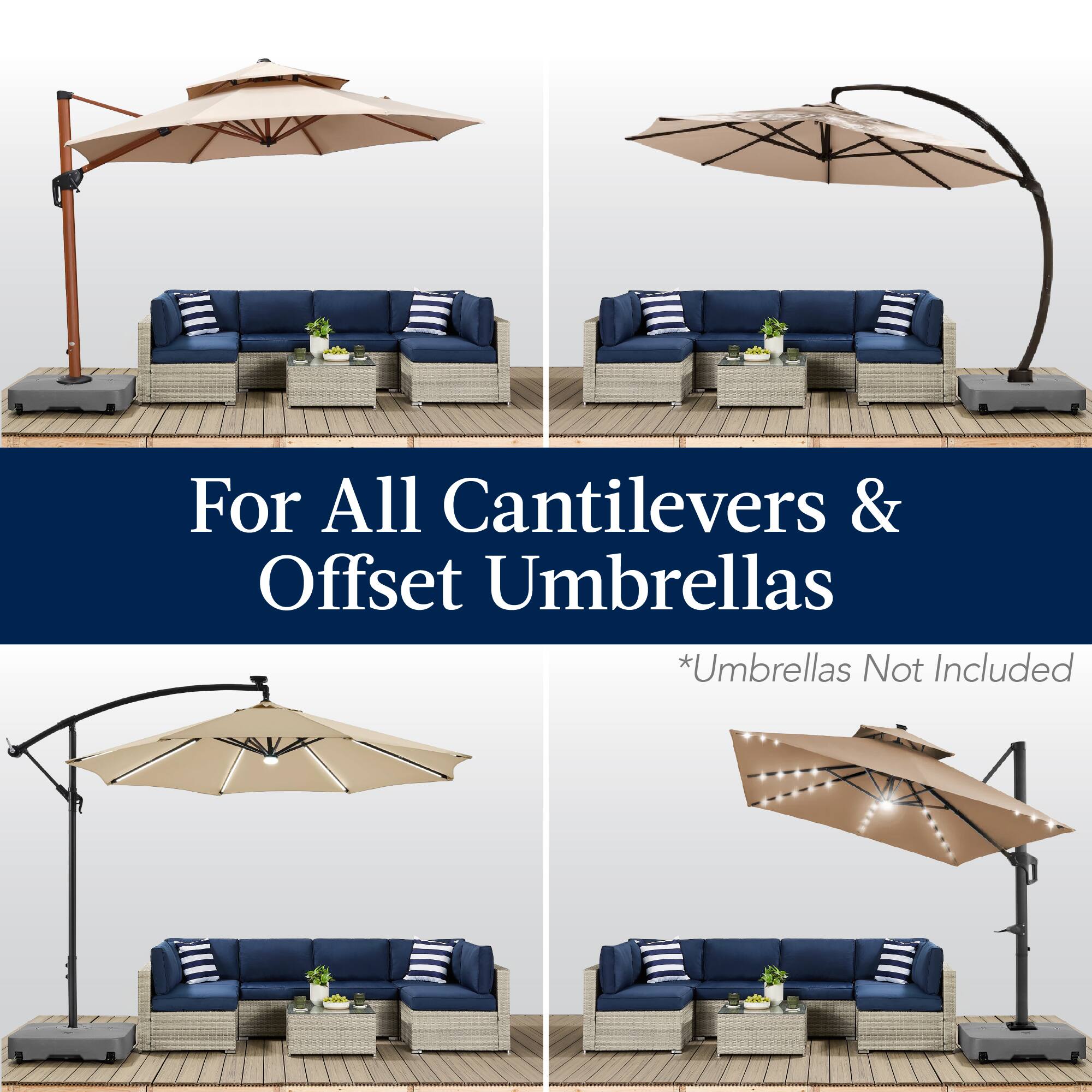 For All Cantilevers & Offset Umbrellas  
*Umbrellas Not Included