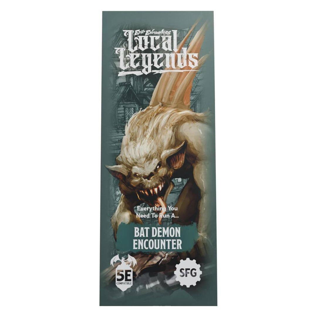 **Local Legends**

Everything You Need To Run A...

**BAT DEMON ENCOUNTER**

5E COMPATIBLE

SFG
