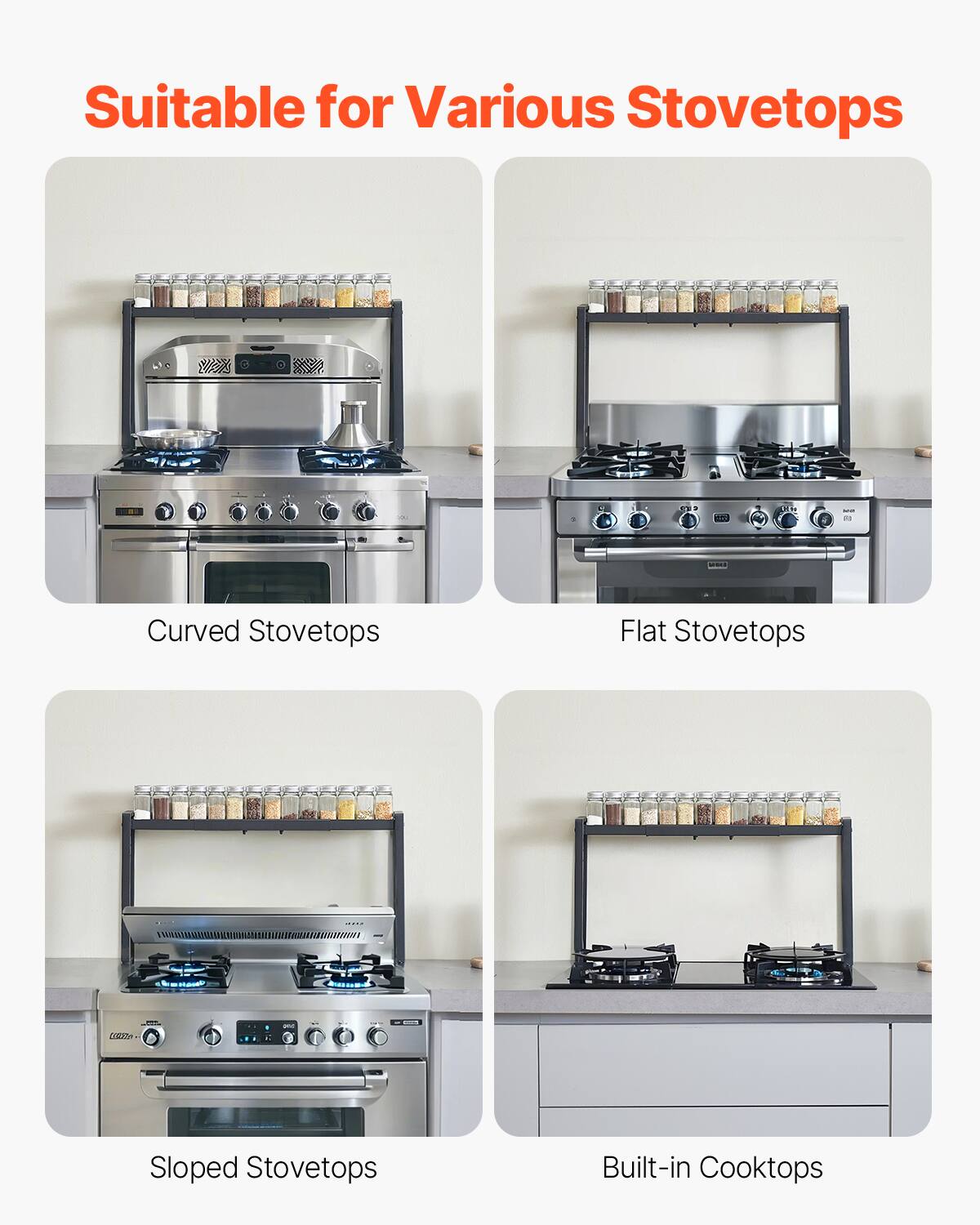Suitable for Various Stovetops

- Curved Stovetops
- Flat Stovetops
- Sloped Stovetops
- Built-in Cooktops
