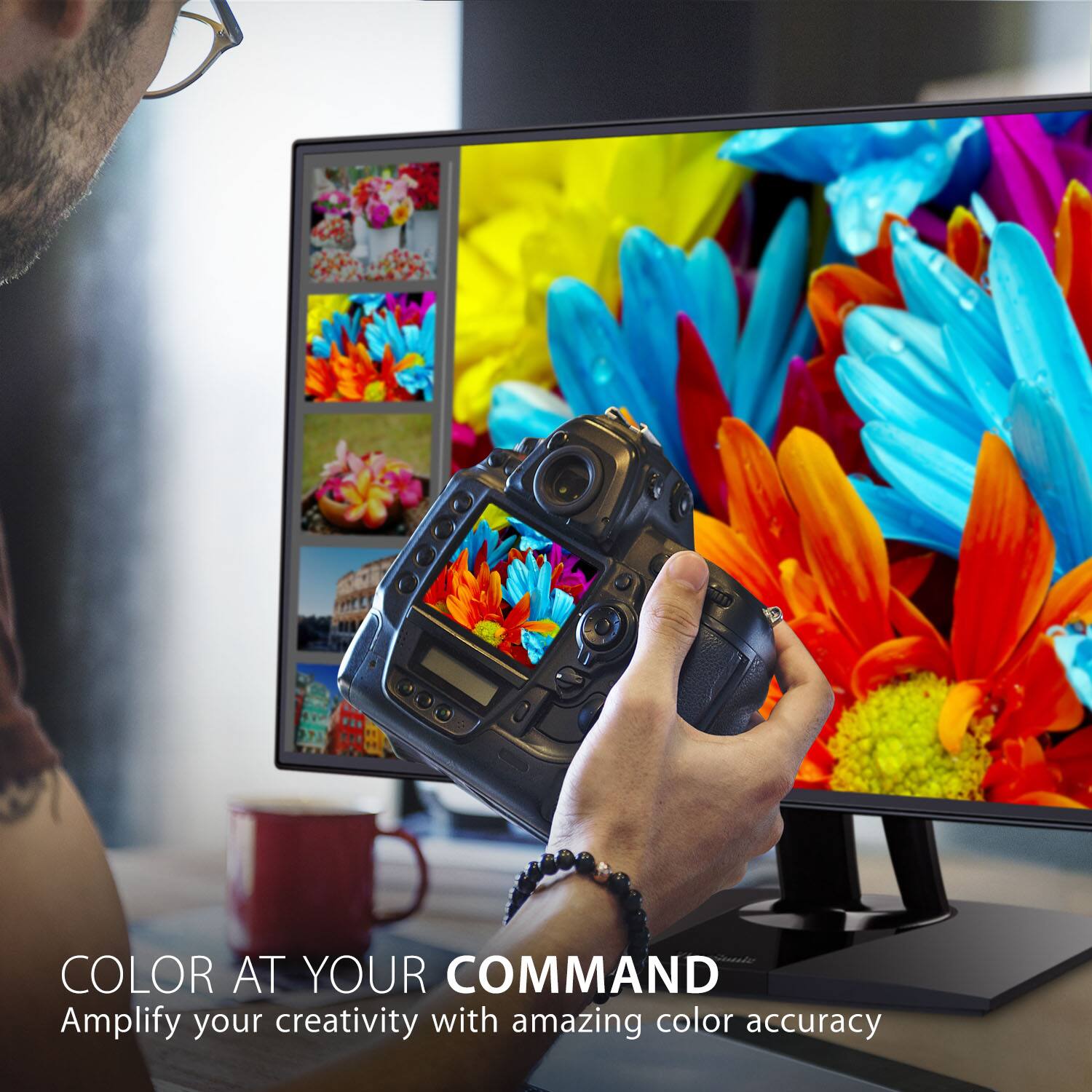 COLOR AT YOUR COMMAND  
Amplify your creativity with amazing color accuracy