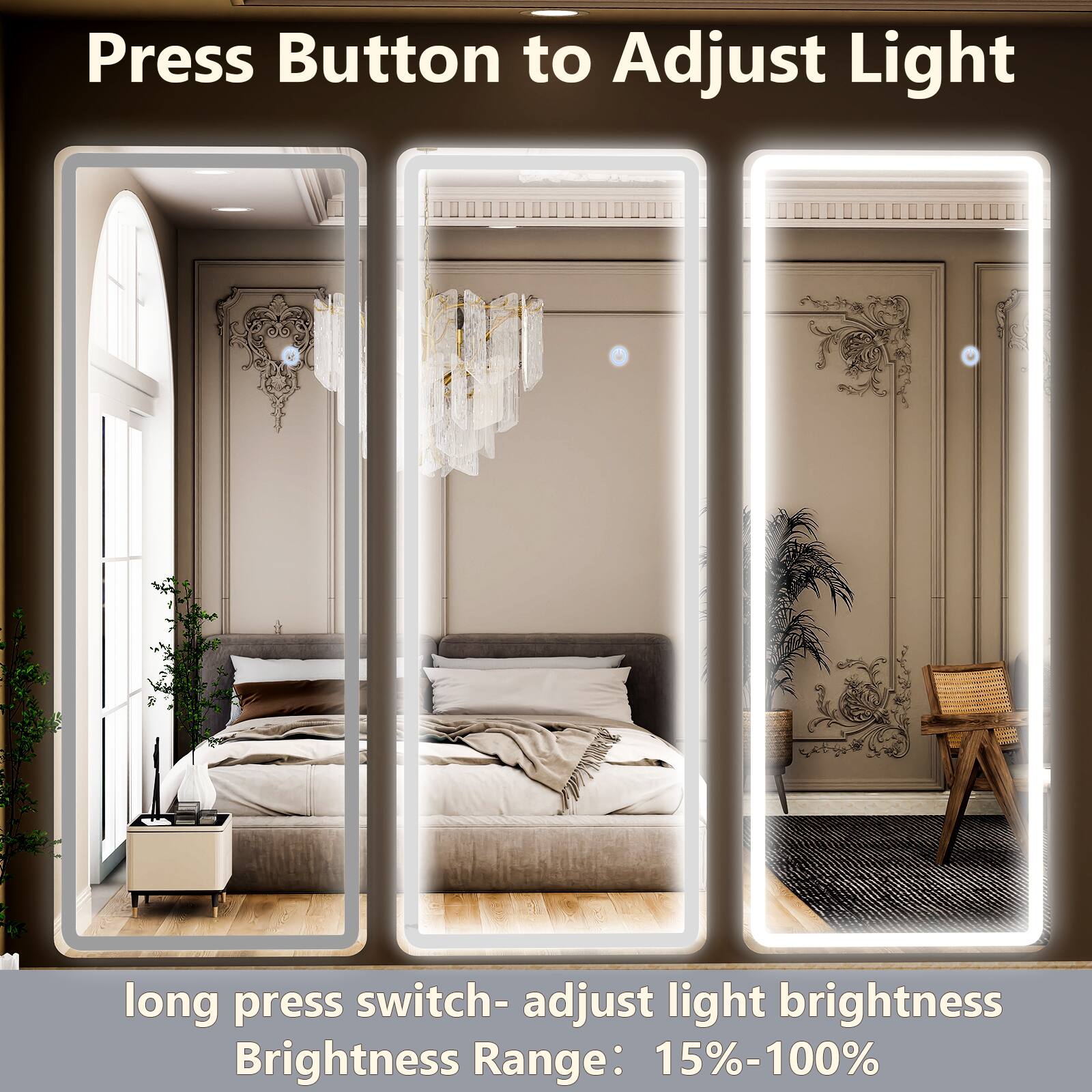 Press Button to Adjust Light  
long press switch- adjust light brightness  
Brightness Range: 15%-100%