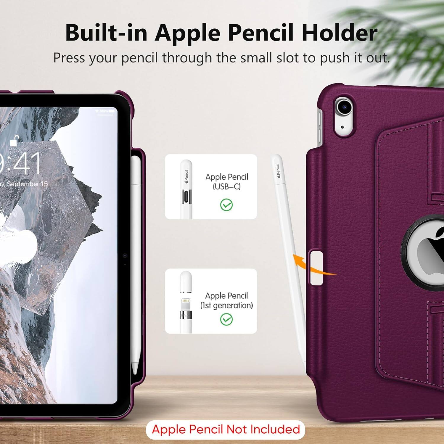 Built-in Apple Pencil Holder  
Press your pencil through the small slot to push it out.

Apple Pencil (USB-C)  
Apple Pencil (1st generation)  
Apple Pencil Not Included