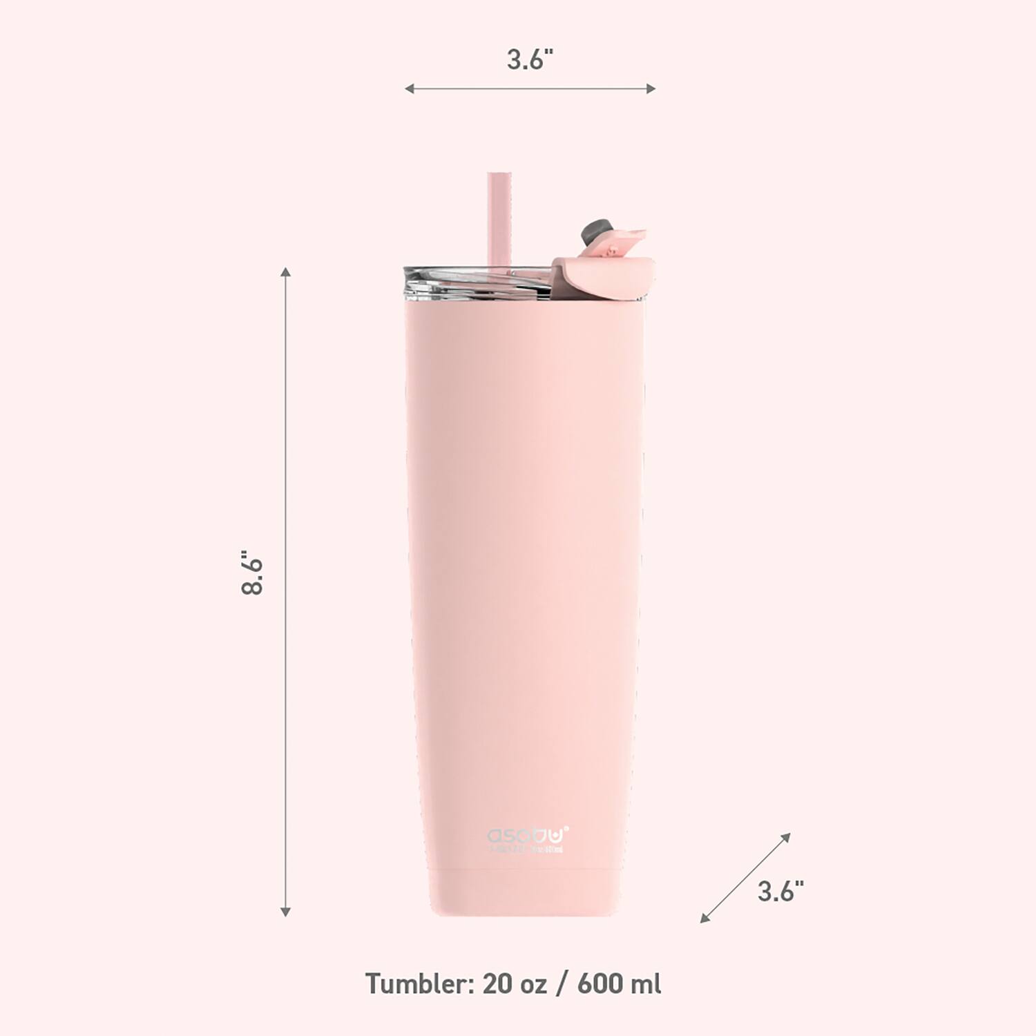 3.6"  
8.6"  
3.6"  

Tumbler: 20 oz / 600 ml
