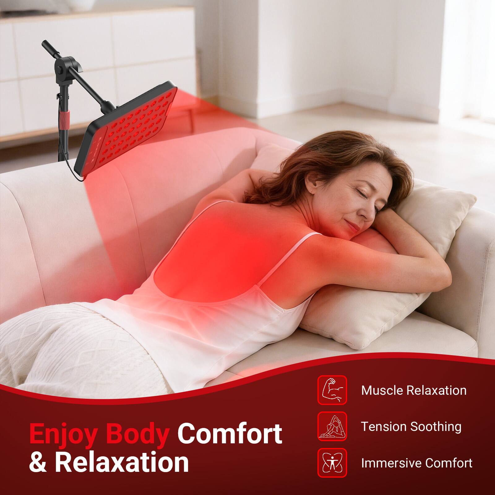 Enjoy Body Comfort & Relaxation

Muscle Relaxation  
Tension Soothing  
Immersive Comfort
