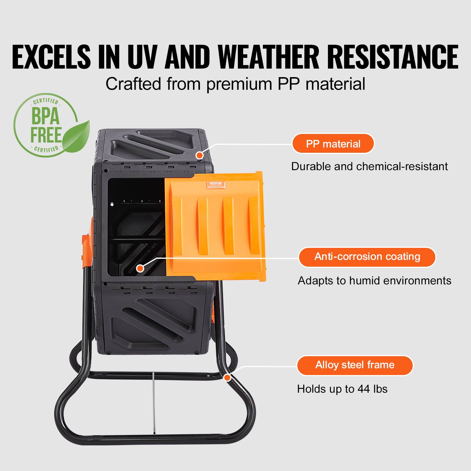 EXCELS IN UV AND WEATHER RESISTANCE
Crafted from premium PP material
PP material
Durable and chemical-resistant
Anti-corrosion coating
Adapts to humid environments
Alloy steel frame
Holds up to 44 lbs