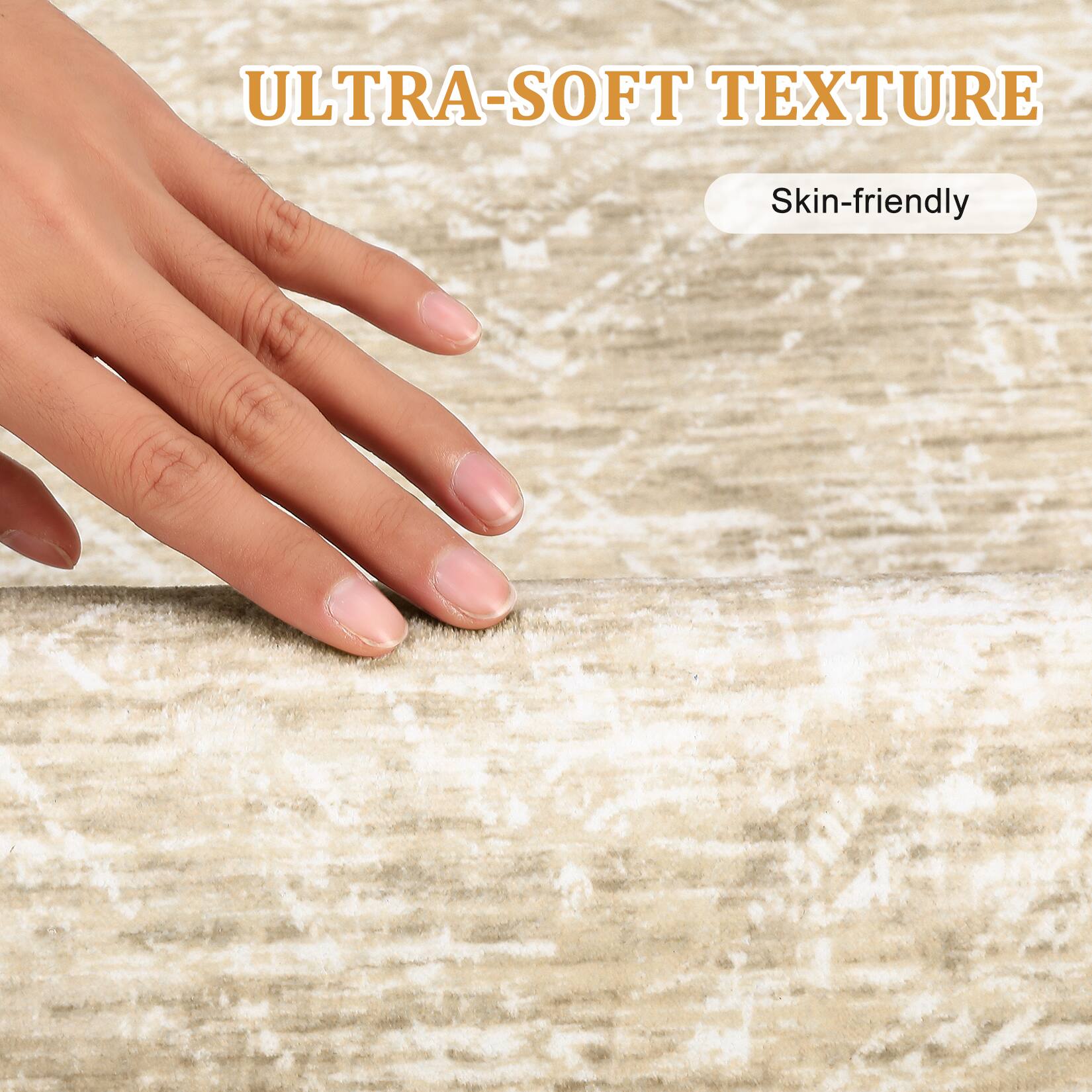 ULTRA-SOFT TEXTURE  
Skin-friendly