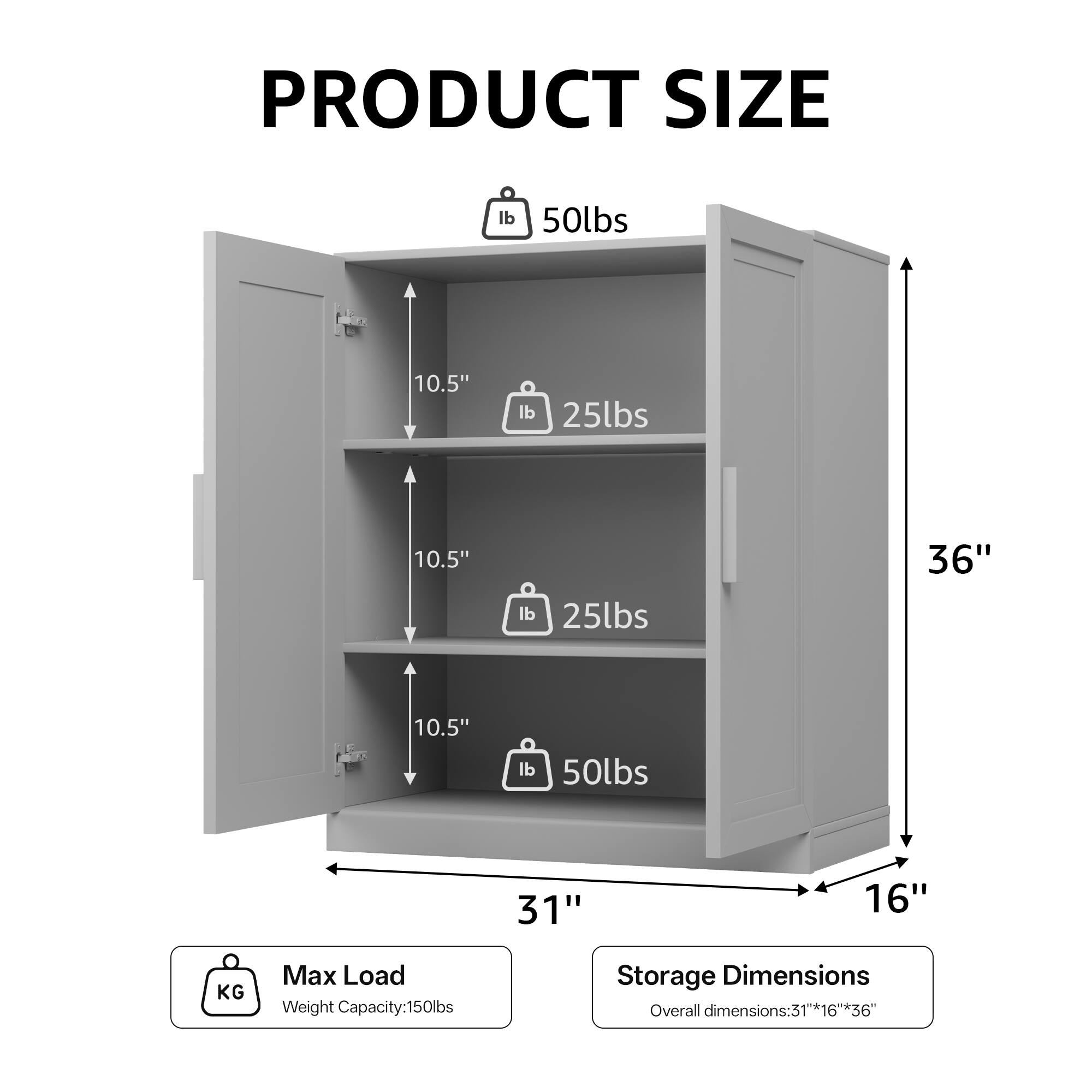 **PRODUCT SIZE**

- **50lbs**  
  - 10.5"  
  - 10.5"  
  - 10.5"  
  - 10.5"  
  - 31"  
  - 16"  
  - 36"

- **25lbs**  
  - 10.5"  
  - 10.5"  
  - 10.5"  
  - 10.5"  
  - 31"  
  - 16"  
  - 36"

- **25lbs**  
  - 10.5"  
  - 10.5"  
  - 10.5"  
  - 10.5"  
  - 31"  
  - 16"  
  - 36"

- **50lbs**  
  - 10.5"  
  - 10.5"  
  - 10.5"  
  - 10.5"  
  - 31"  
  - 16"  
  - 36"


