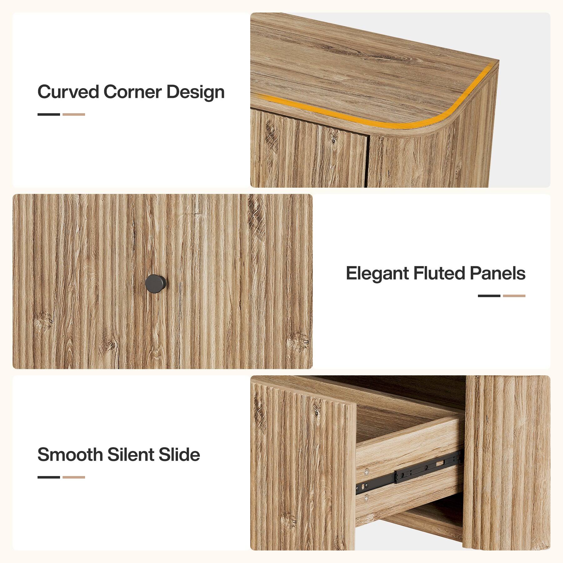 Curved Corner Design  
Elegant Fluted Panels  
Smooth Silent Slide