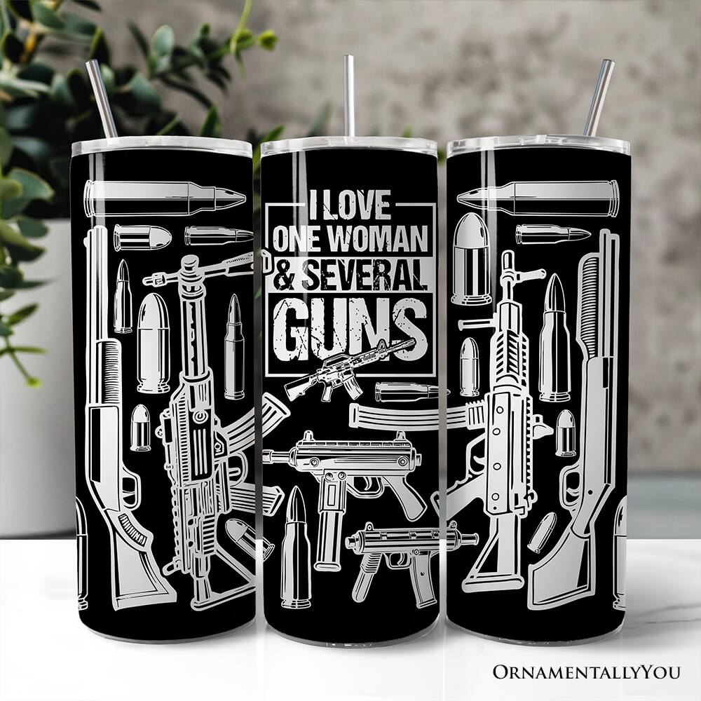 I LOVE ONE WOMAN & SEVERAL GUNS ORNAMENTALLY YOU
