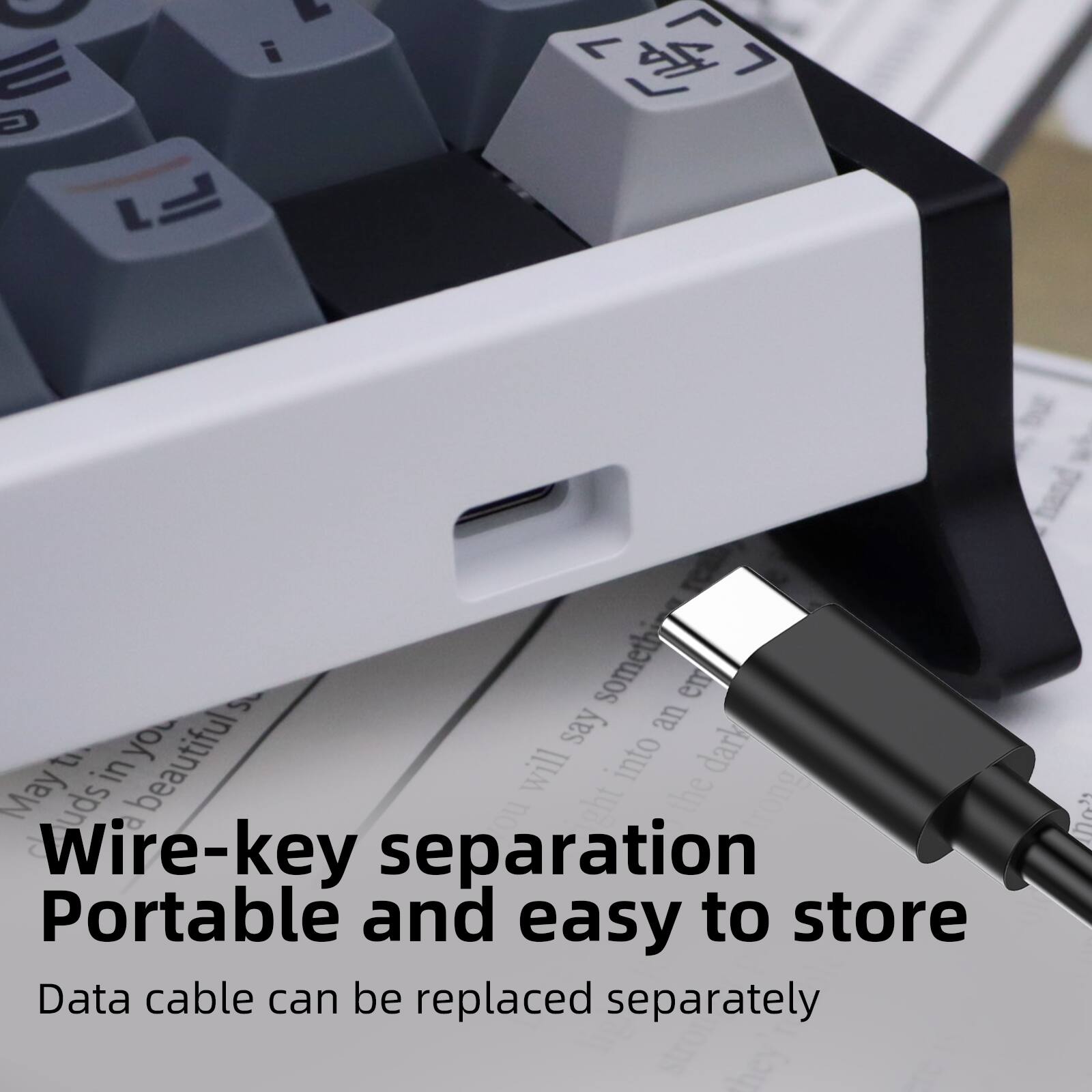 Wire-key separation  
Portable and easy to store  
Data cable can be replaced separately