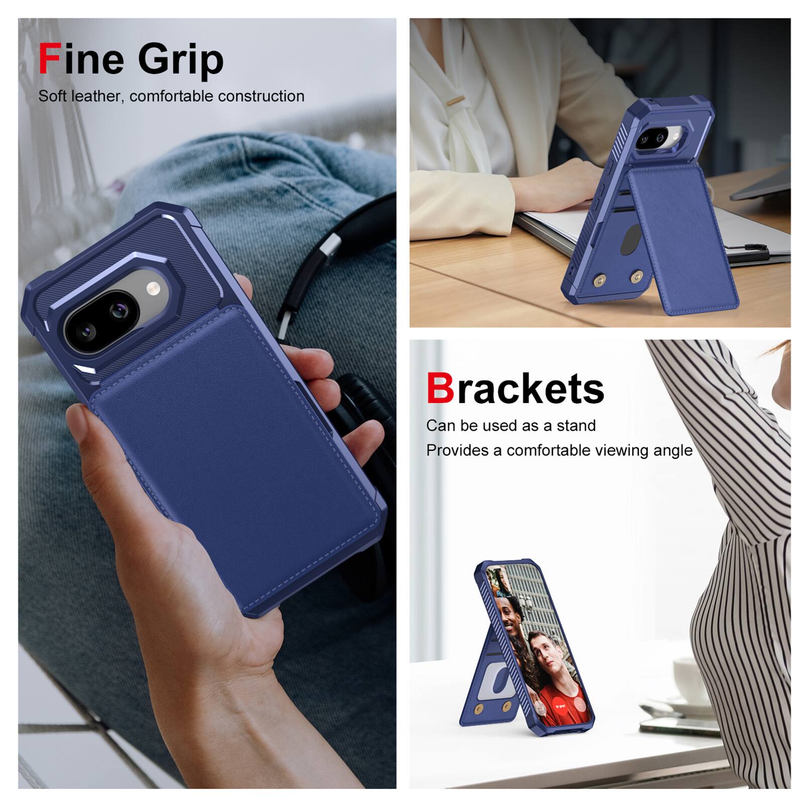 Fine Grip  
Soft leather, comfortable construction  

Brackets  
Can be used as a stand  
Provides a comfortable viewing angle