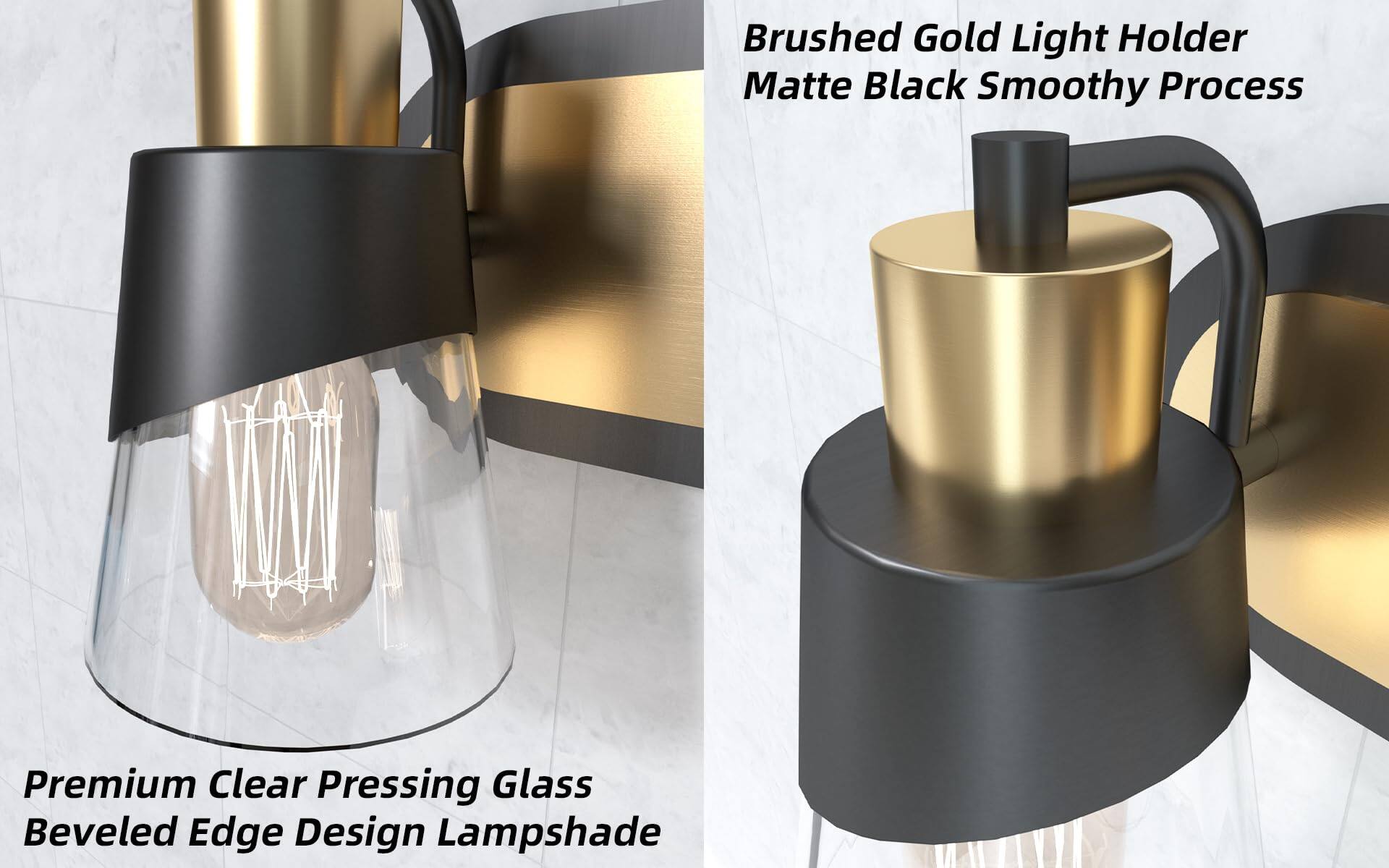 Brushed Gold Light Holder  
Matte Black Smoothy Process  

Premium Clear Pressing Glass  
Beveled Edge Design Lampshade
