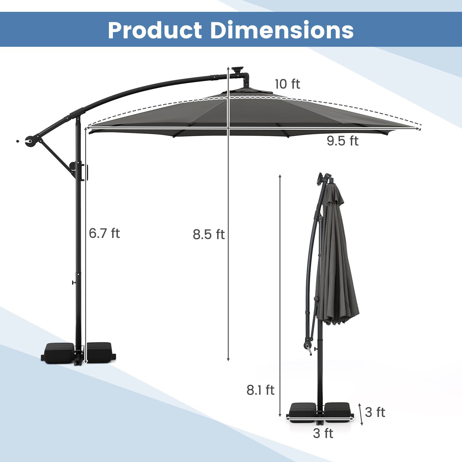 Product Dimensions

- 10 ft
- 9.5 ft
- 6.7 ft
- 8.5 ft
- 8.1 ft
- 3 ft
- 3 ft