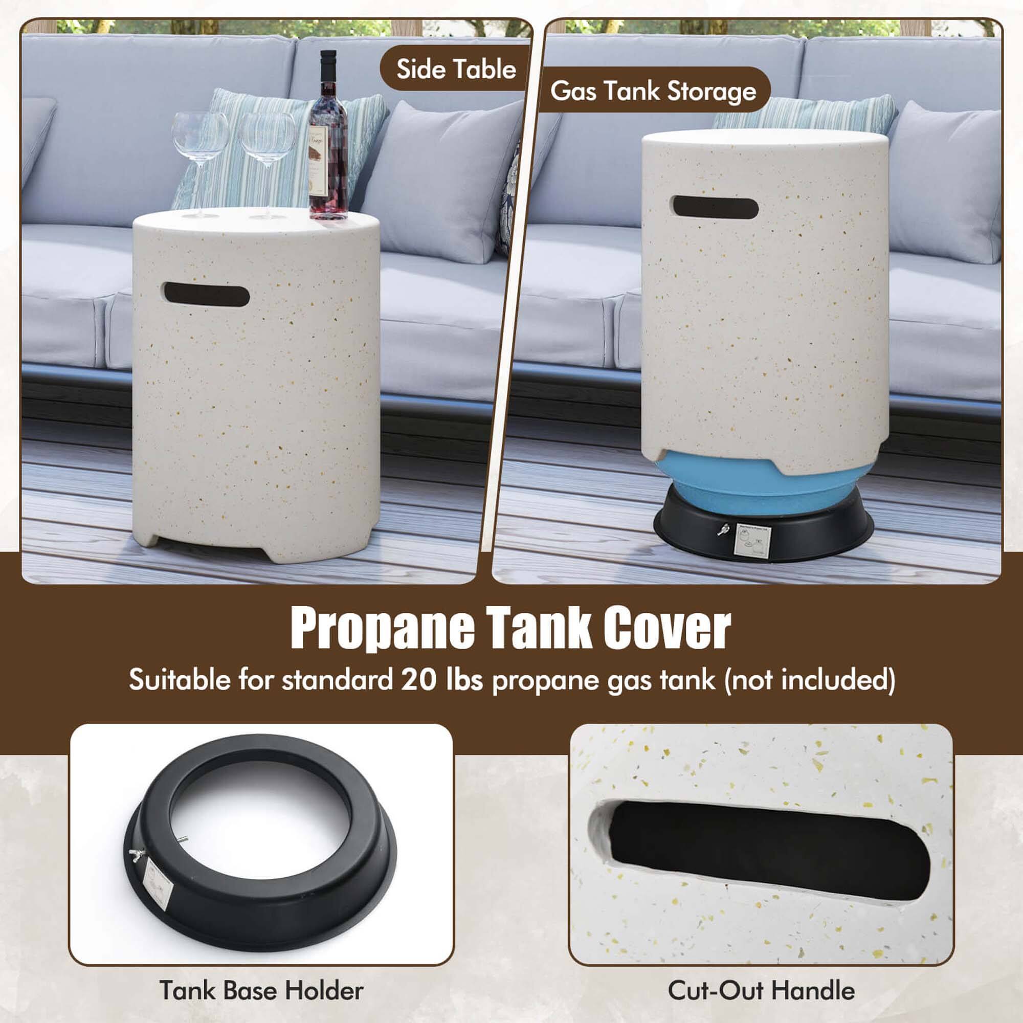 Side Table  
Gas Tank Storage  

Propane Tank Cover  
Suitable for standard 20 lbs propane gas tank (not included)  

Tank Base Holder  
Cut-Out Handle