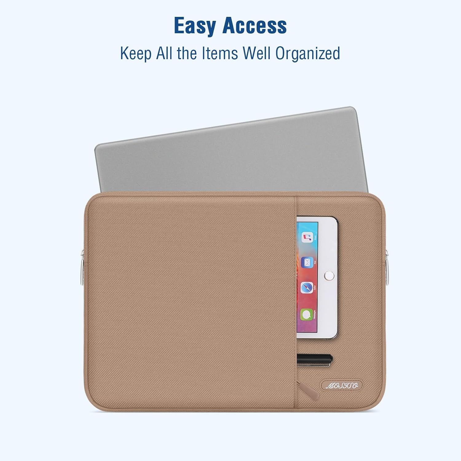 Easy Access  
Keep All the Items Well Organized