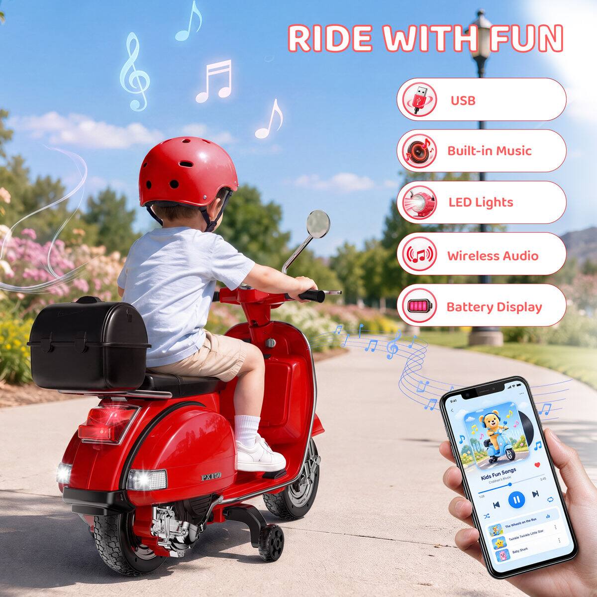RIDE WITH FUN

USB
Built-in Music
LED Lights
Wireless Audio
Battery Display

PX150

Kids Fun Songs
- The Wheels on the Bus
- Twinkle Twinkle Little Star
- Baby Shark