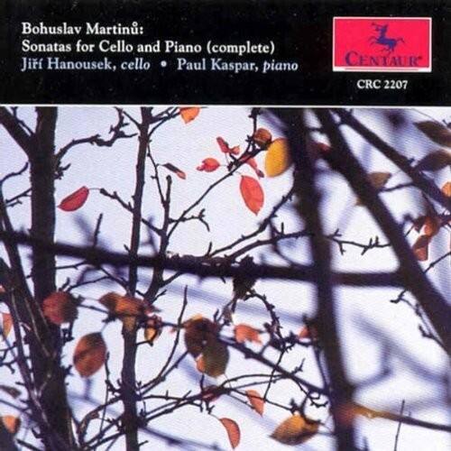 Bohuslav Martinů:  
Sonatas for Cello and Piano (complete)  
Jiří Hanoušek, cello • Paul Kaspar, piano  
CENTAUR CRC 2207