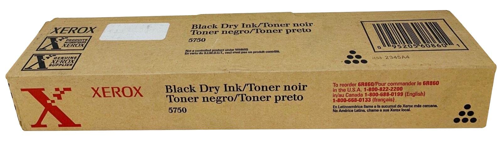 **Xerox**

**Black Dry Ink/Toner noir/Toner negro/Toner preto**

**5750**

**Not a controlled product under WHMIS. En vertu du S.L.M.D.U.T., ce n'est pas un produit contrôlé.**

**To reorder 6R860/Pour commander le 6R860**

- **In the U.S.A. 1-800-822-2200**
- **in/au Canada 1-800-688-0199 (English)**
- **1-800-668-0133 (français)**
- **En Latinoamérica llame a la sucursal de Xerox más cercana.**
- **Na América Latina, chame a sua Xerox local.**

**Xerox**

**PRODUITS XEROX**

**DENIINE XEROX SUPPLIES**

**6R860**

**95205 60860**

**2345A4**