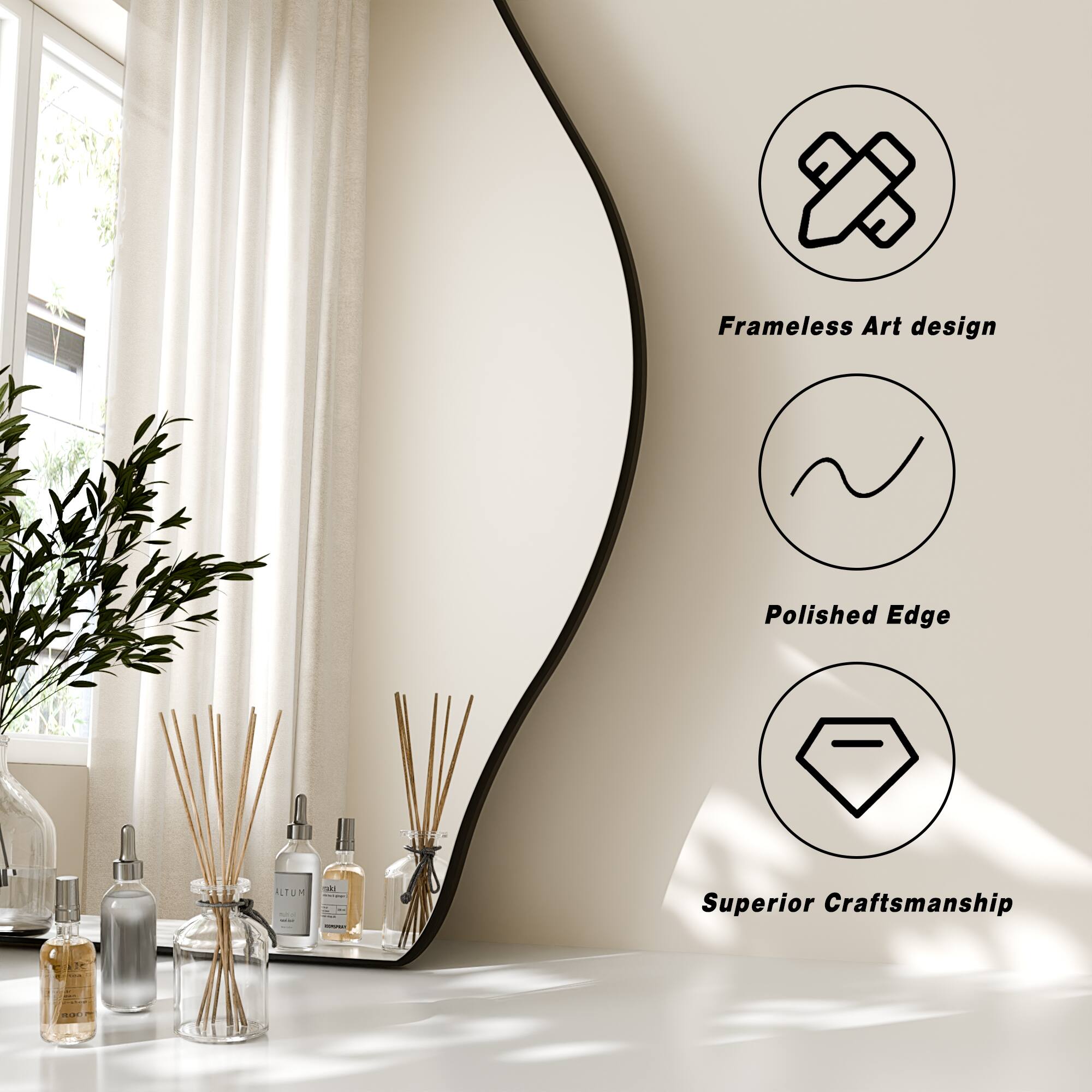 Frameless Art design  
Polished Edge  
Superior Craftsmanship