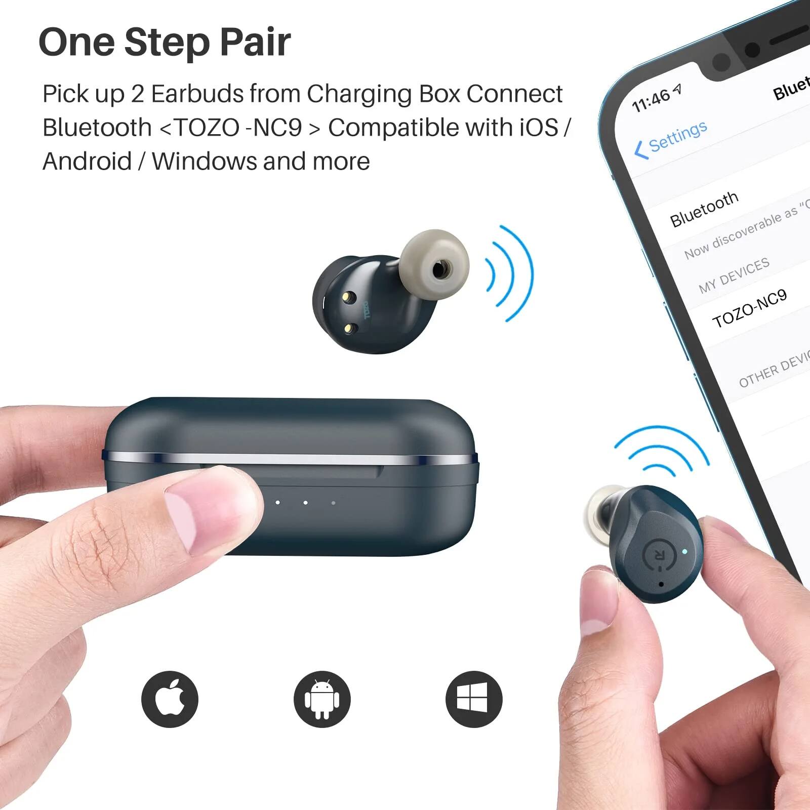 One Step Pair

Pick up 2 Earbuds from Charging Box Connect Bluetooth <TOZO - NC9> Compatible with iOS / Android / Windows and more

Bluetooth
Now discoverable as "C"
MY DEVICES
TOZO-NC9
OTHER DEVICES
