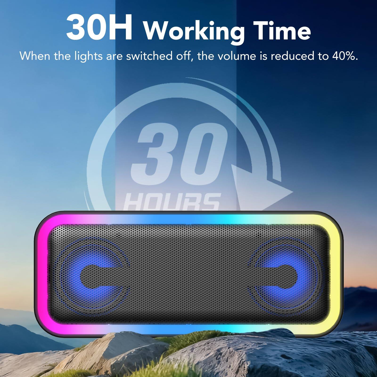 30H Working Time  
When the lights are switched off, the volume is reduced to 40%.