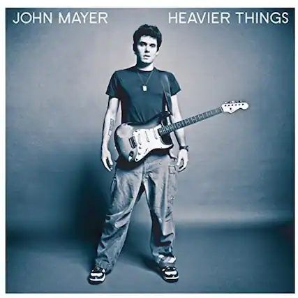 JOHN MAYER
HEAVIER THINGS