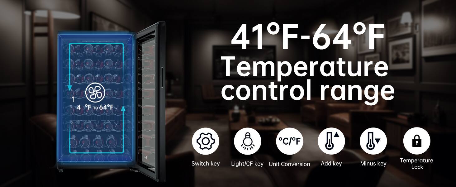 41°F-64°F Temperature control range

Switch key
Light/CF key
Unit Conversion
Add key
Minus key
Temperature Lock
