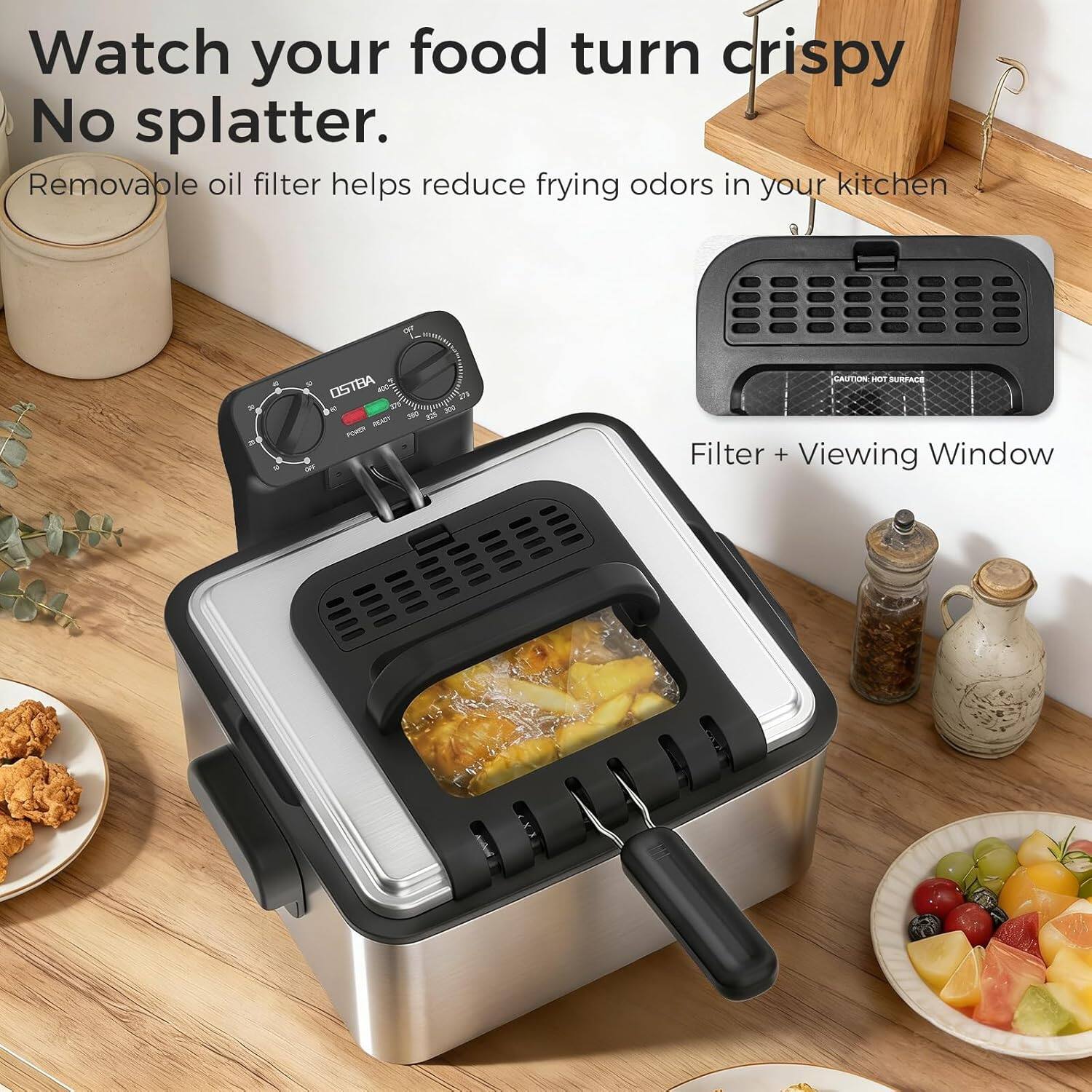 Watch your food turn crispy  
No splatter.  
Removable oil filter helps reduce frying odors in your kitchen  

Filter + Viewing Window