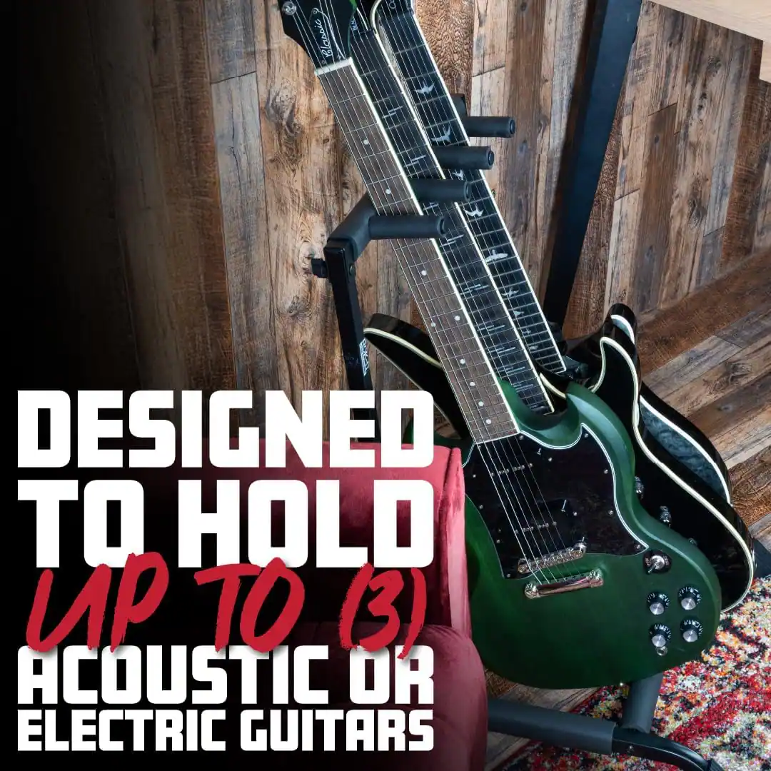 DESIGNED TO HOLD UP TO (3) ACOUSTIC OR ELECTRIC GUITARS