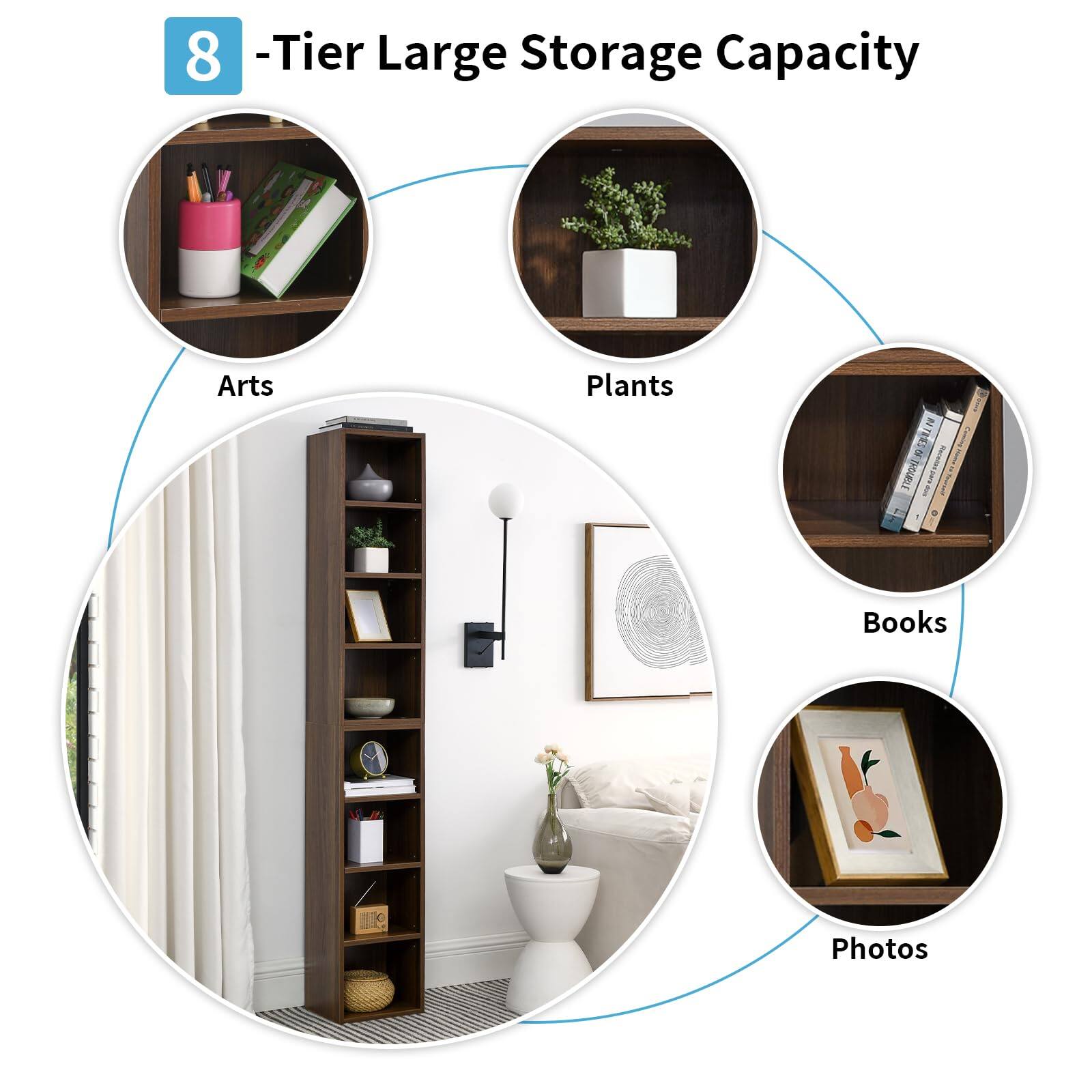8-Tier Large Storage Capacity

- Arts
- Plants
- Books
- Photos