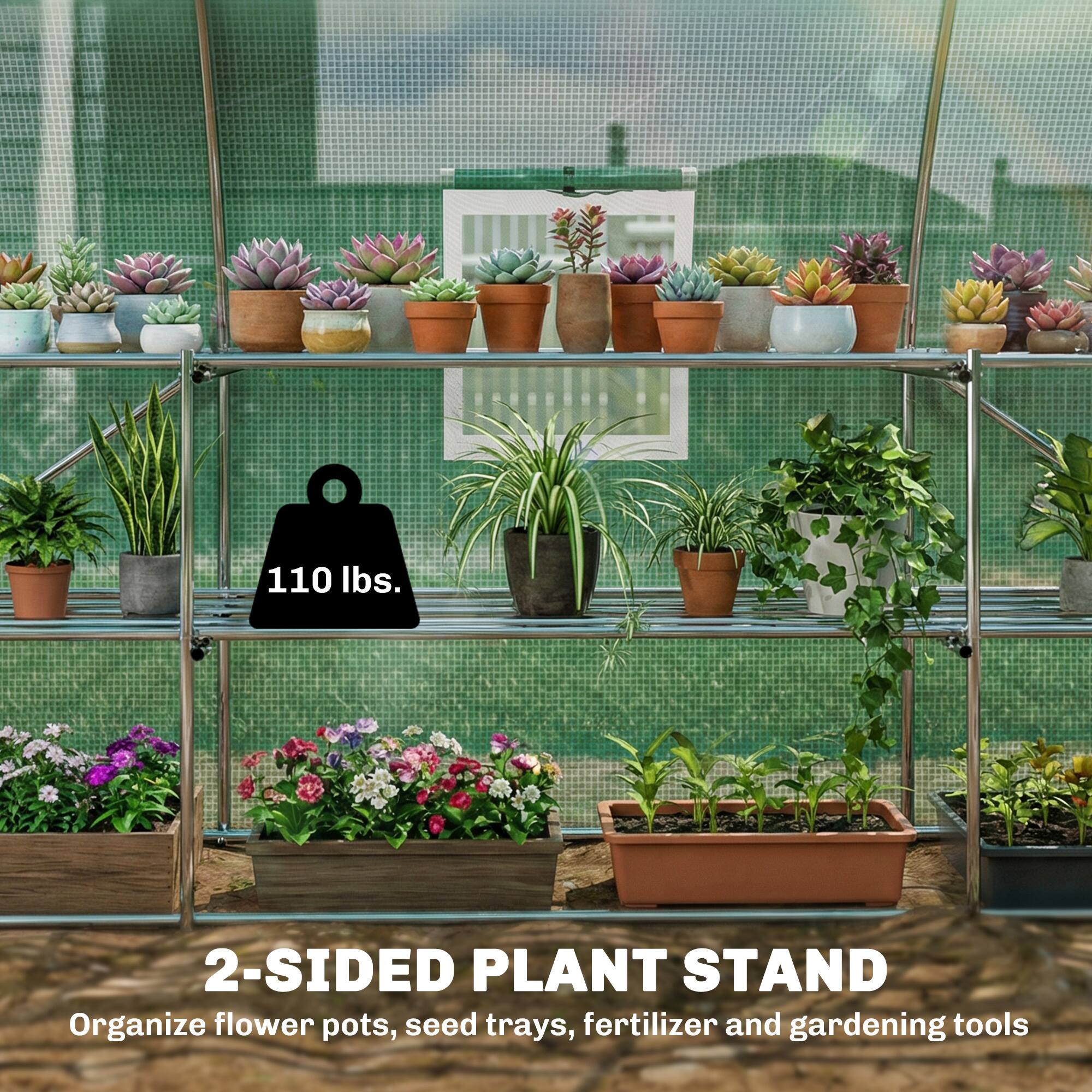 110 lbs.  
2-SIDED PLANT STAND  
Organize flower pots, seed trays, fertilizer and gardening tools