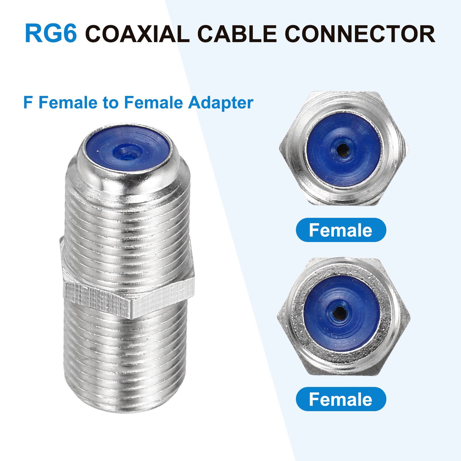 RG6 COAXIAL CABLE CONNECTOR

F Female to Female Adapter

Female
Female