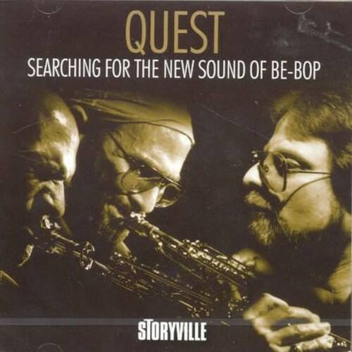 QUEST  
SEARCHING FOR THE NEW SOUND OF BE-BOP  

STORYVILLE