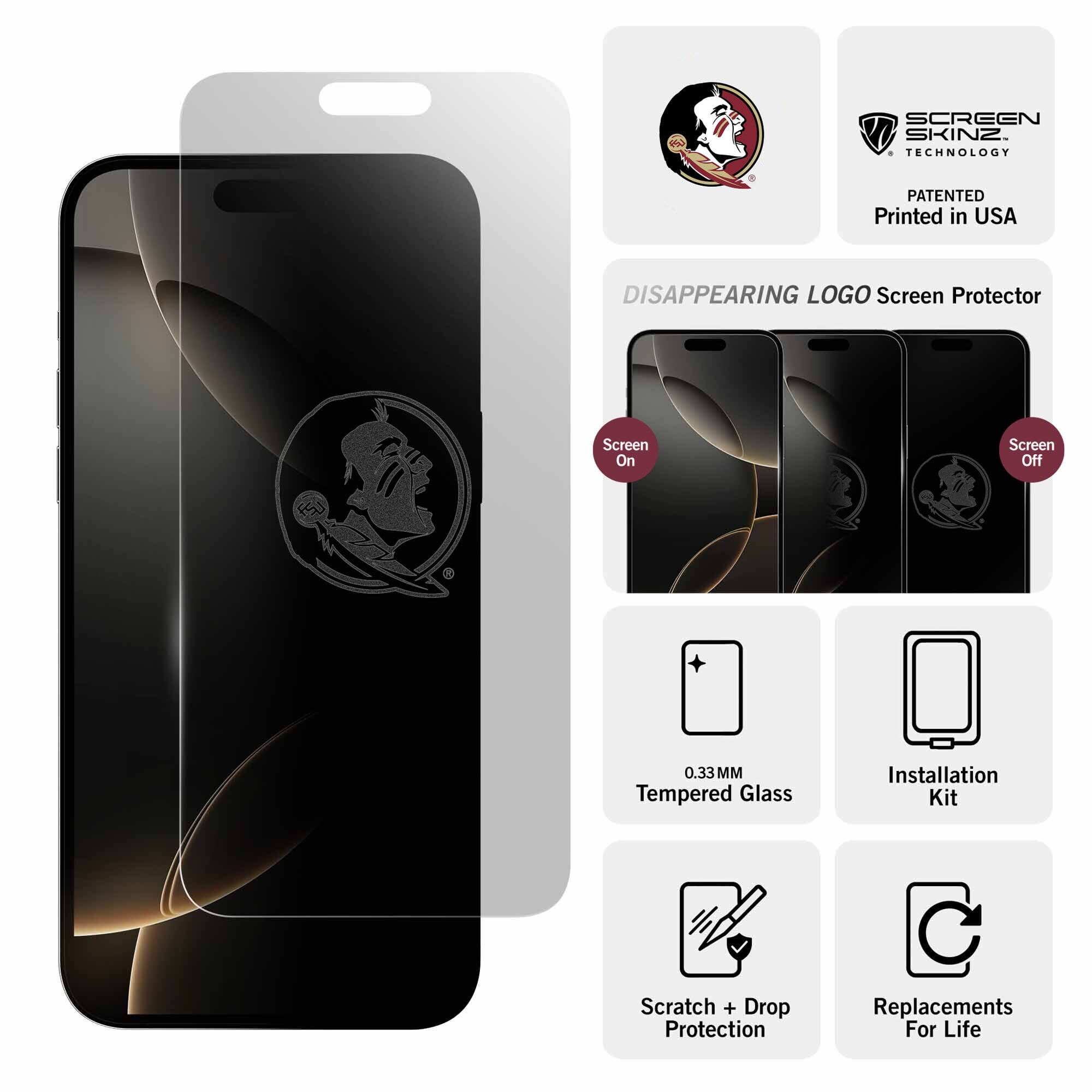 SCREEN SKINZ TECHNOLOGY  
PATENTED  
Printed in USA  

DISAPPEARING LOGO Screen Protector  
Screen On  
Screen Off  
0.33MM Tempered Glass  
Installation Kit  
Scratch + Drop Protection  
Replacements For Life
