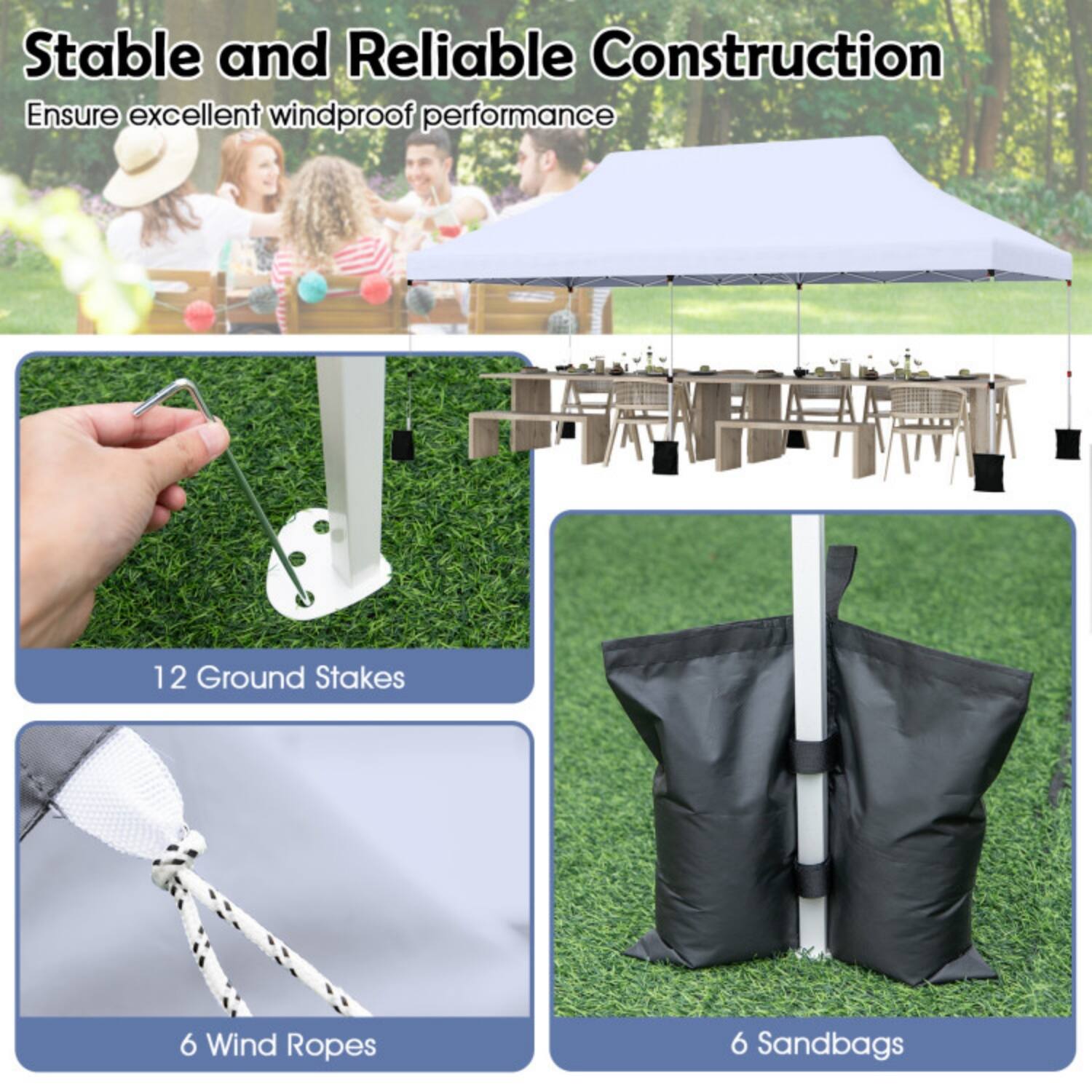 Stable and Reliable Construction  
Ensure excellent windproof performance  

12 Ground Stakes  
6 Wind Ropes  
6 Sandbags