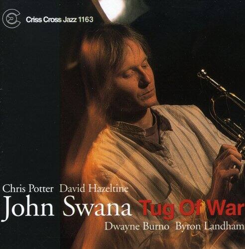 Criss Cross Jazz 1163

Chris Potter  
David Hazeltine  
John Swana  
Tug Of War  
Dwayne Burno  
Byron Landham