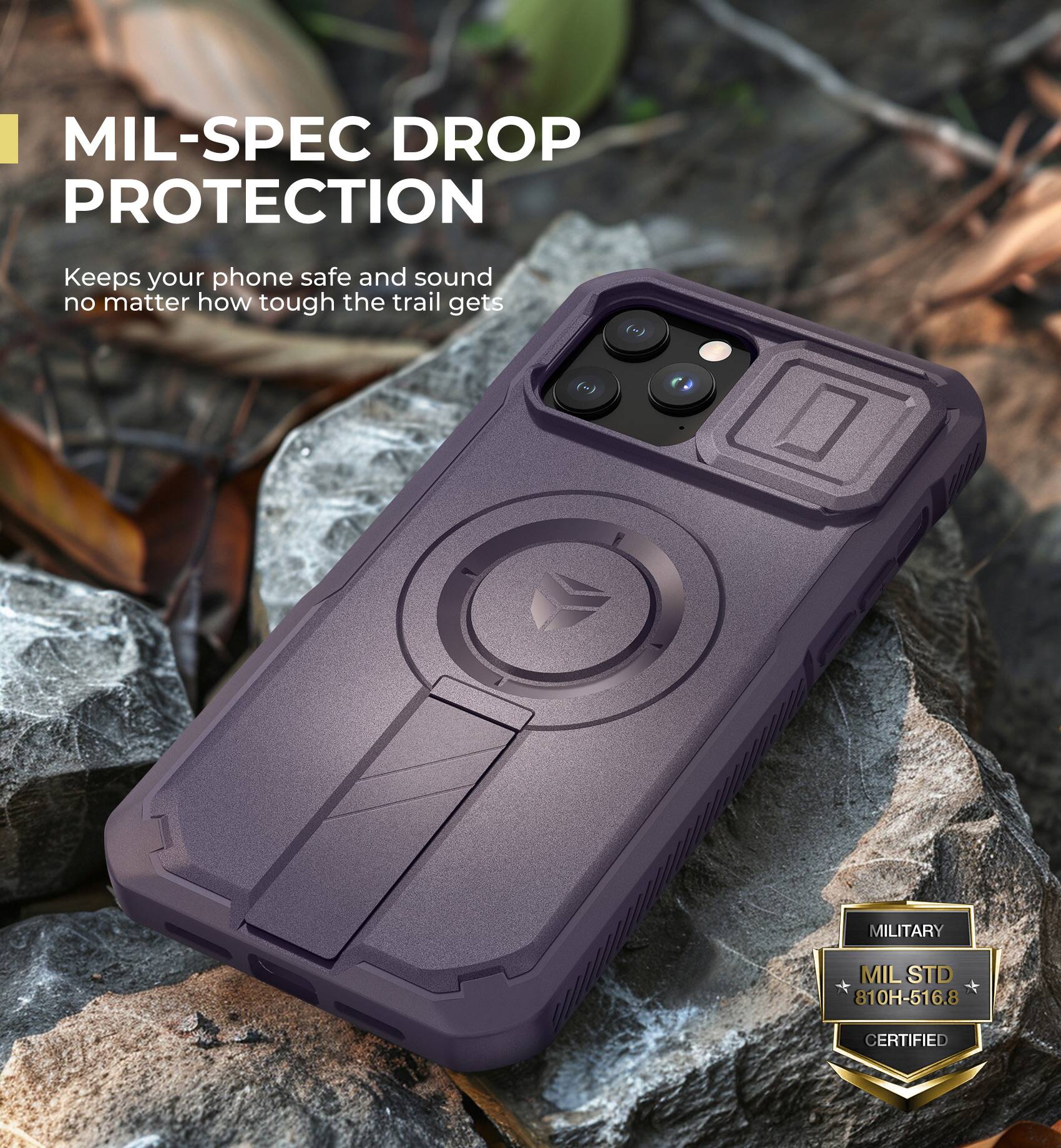 MIL-SPEC DROP PROTECTION Keeps your phone safe and sound no matter how tough the trail gets. MILITARY MIL STD 810H-516.8 CERTIFIED