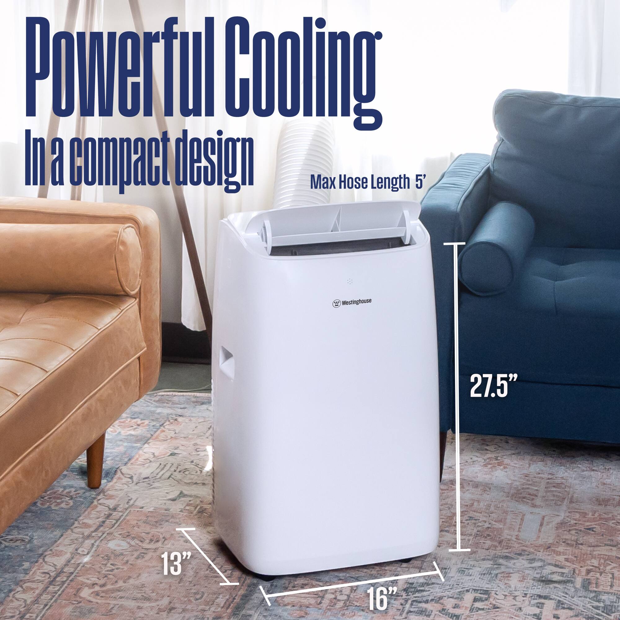 Powerful Cooling In a compact design  
Max Hose Length 5'  
E Westinghouse  
27.5" x 13" x 16"