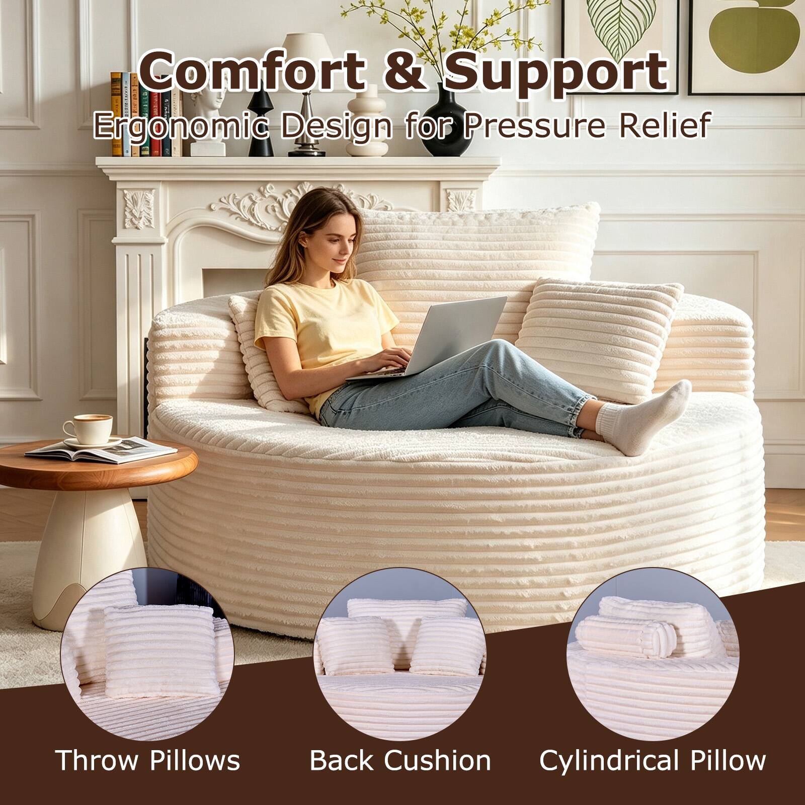 Comfort & Support  
Ergonomic Design for Pressure Relief  

Throw Pillows  
Back Cushion  
Cylindrical Pillow