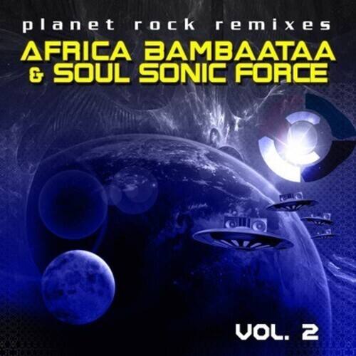 planet rock remixes  
AFRICA BAMBAATAA & SOUL SONIC FORCE  
VOL. 2
