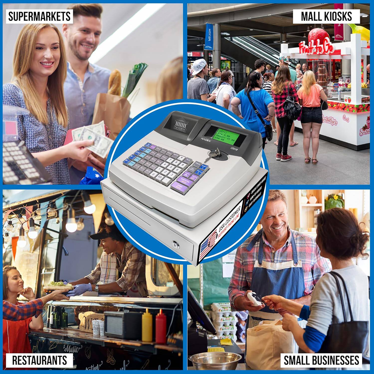 SUPERMARKETS  
MALL KIOSKS  
RESTAURANTS  
SMALL BUSINESSES