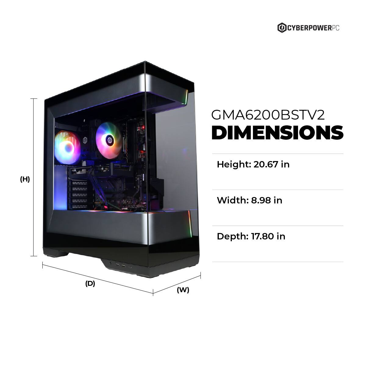 The text on the image reads: "CYBERPOWERPC 1 GMA6200BSTV2 DIMENSIONS (H) Height: 20.67 in Width: 8.98 in Depth: 17.80 in (D) (W)". This text provides information about the dimensions of a computer case, specifically the height, width, and depth. The case is made by CyberPowerPC and is model GMA6200BSTV2.