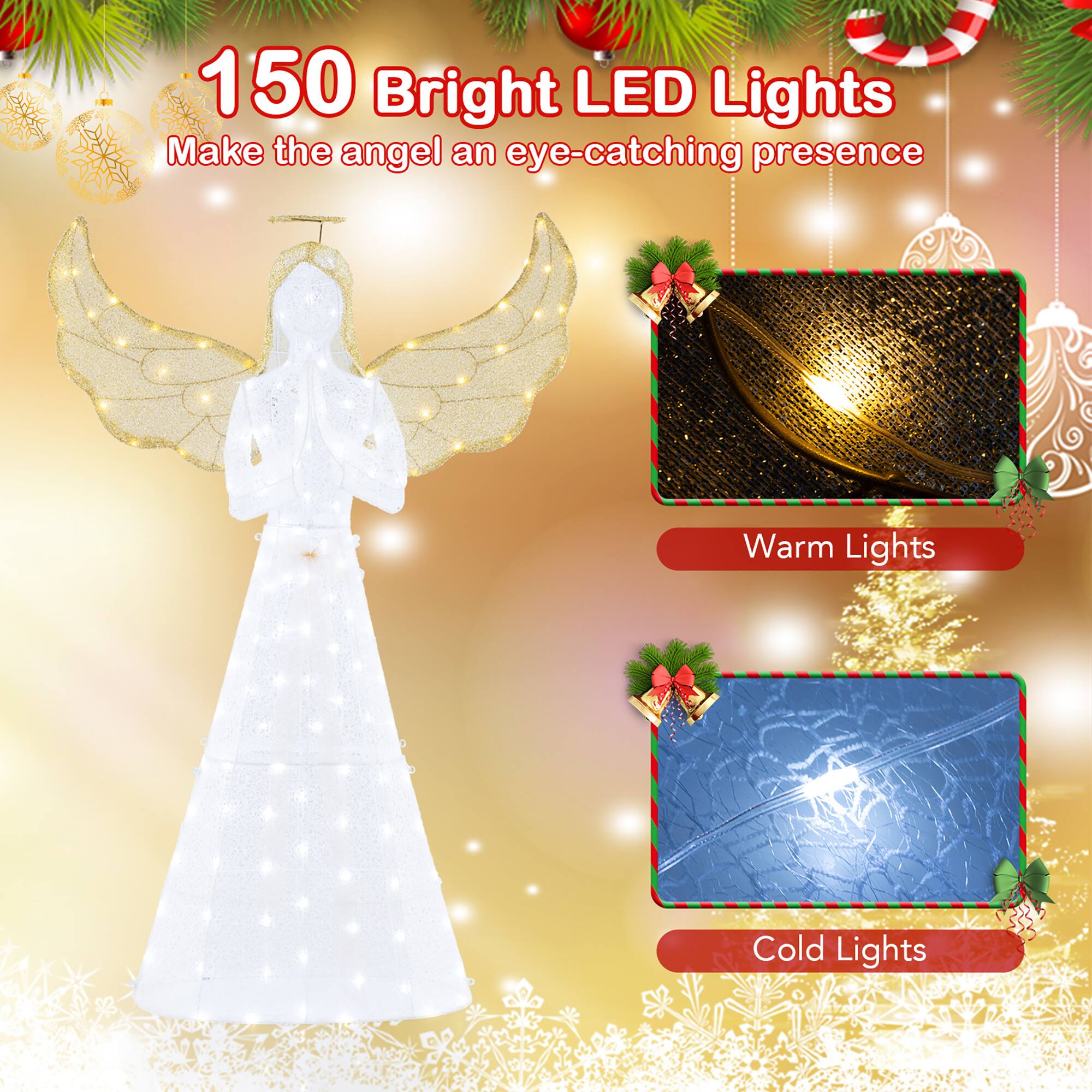 150 Bright LED Lights  
Make the angel an eye-catching presence  

Warm Lights  
Cold Lights