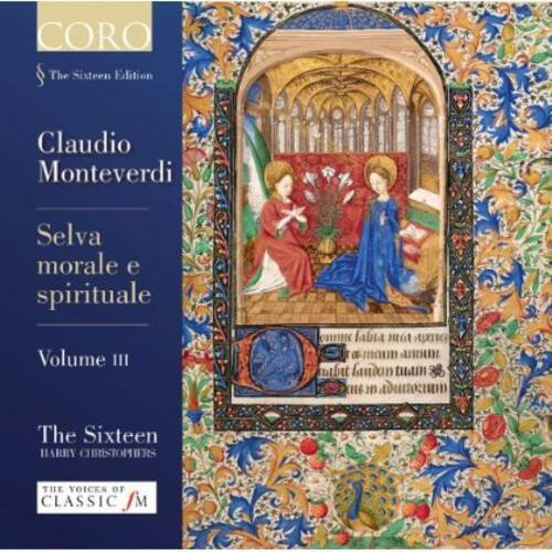 CORO  
The Sixteen Edition  

Claudio Monteverdi  
Selva morale e spirituale  
Volume III  

The Sixteen  
HARRY CHRISTOPHERS  

THE VOICES OF CLASSIC FM