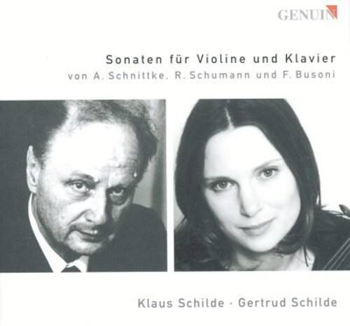 GENUIN Sonaten für Violine und Klavier von A. Schnittke, R. Schumann und F. Busoni Klaus Schilde Gertrud Schilde