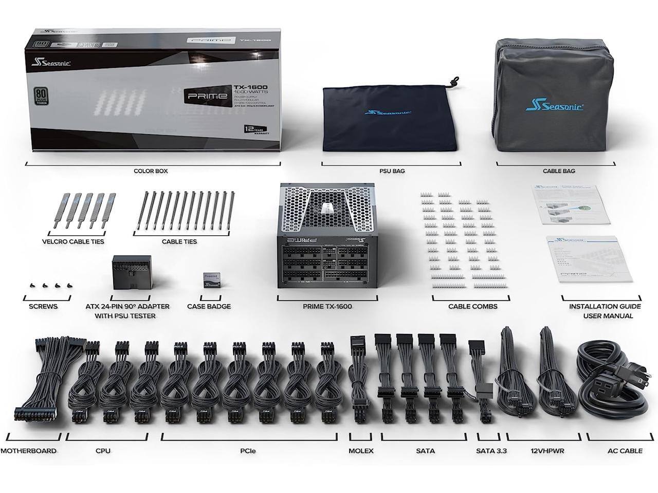 15 J Seasonic 80 Plus TX-1600 COMIIS PRIMO Seasonic 12 COLOR BOX PSU BAG CABLE BAG VELCRO CABLE TIES CABLE TIES SLO SCREWS ATX 24-PIN 90 ADAPTER WITH PSU TESTER CASE BADGE PRIME TX-1600 CABLE COMBS INSTALLATION GUIDE USER MANUAL MOTHERBOARD CPU PCle MOLEX SATA SATA 3.3 12VHPWR AC CABLE